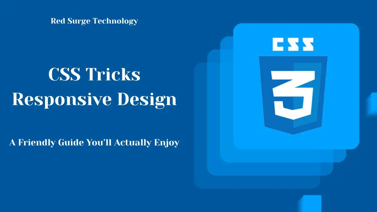 CSS Tricks Responsive Design - A Friendly Guide You’ll Actually Enjoy - Red Surge Technology