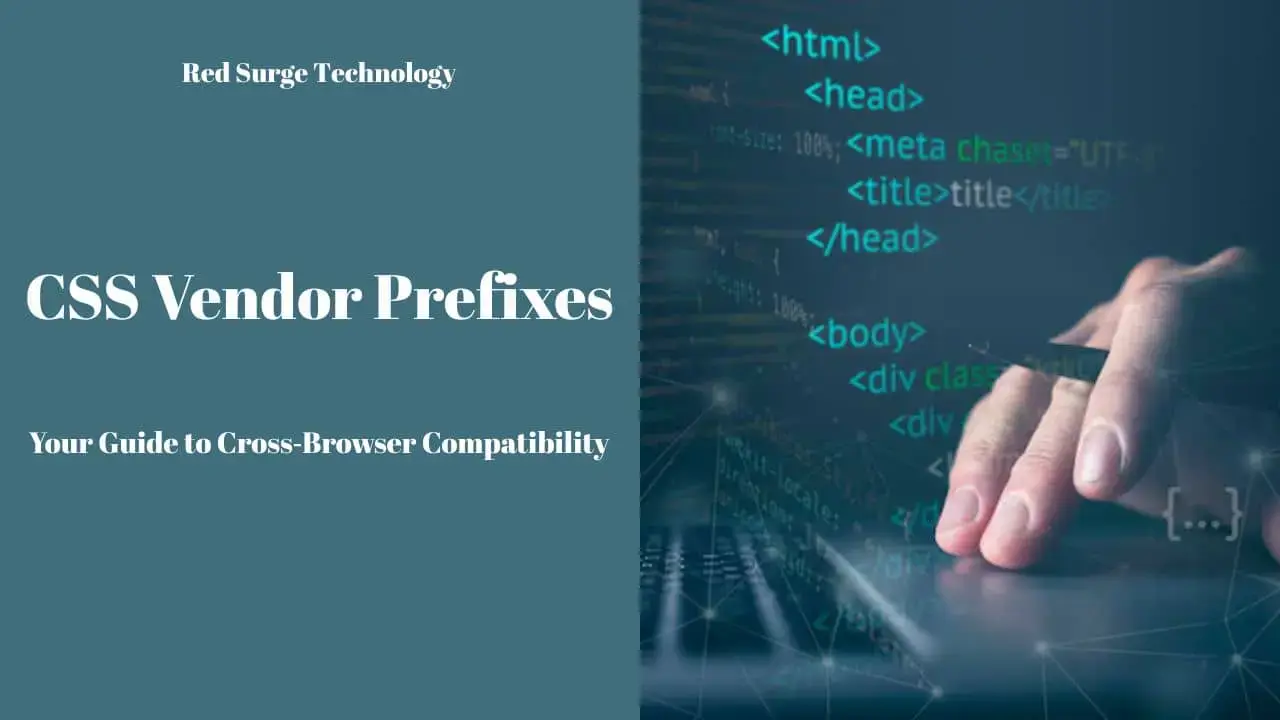 CSS Vendor Prefixes - Your Guide to Cross‑Browser Compatibility - Red Surge Technology
