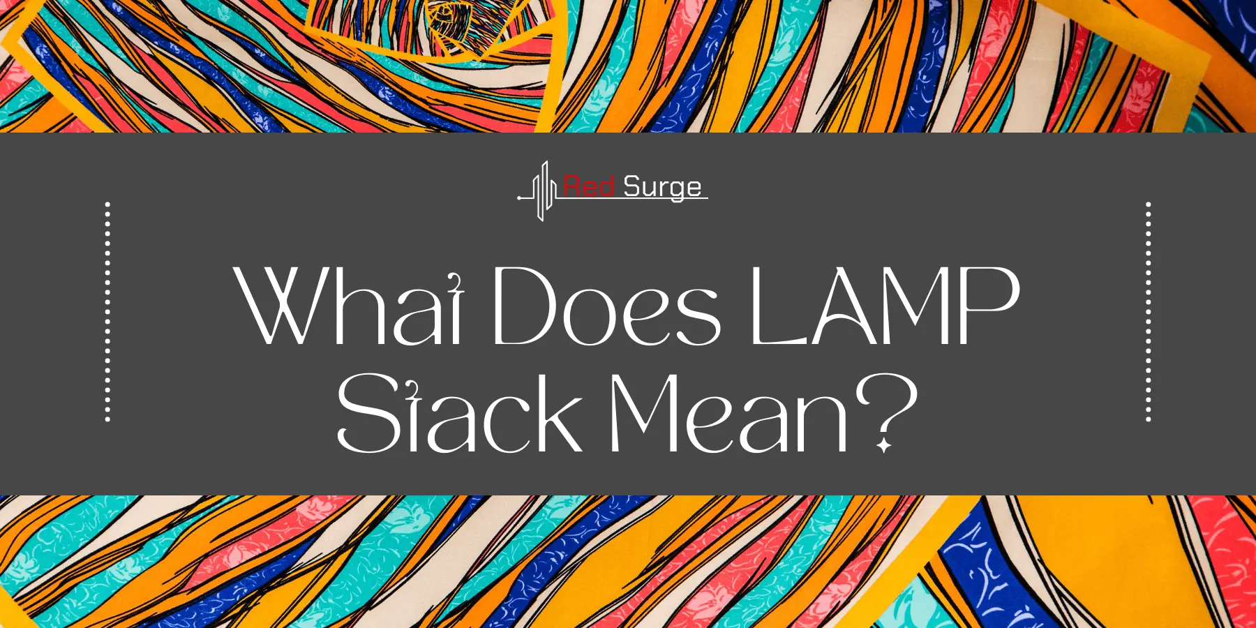 LAMP Stack Means What Exactly? - Red Surge Technology